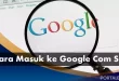 5 Cara Masuk ke Google Com Sg (Singapore) Dengan Mudah