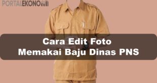 Cara Edit Foto Memakai Baju Dinas PNS & Download Templatenya