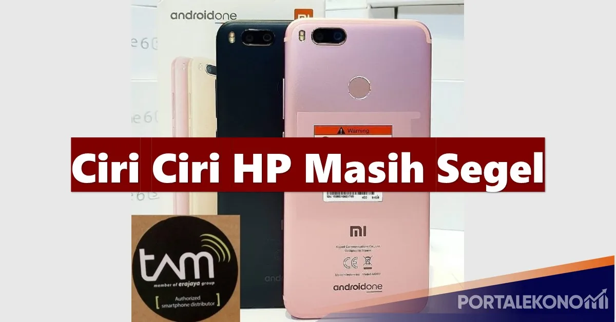 Begini Cara Mengetahui HP Pernah di Service dan Ciri Ciri HP Masih Segel