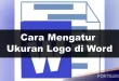 Cara Mengatur Ukuran Logo di Word