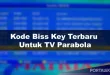 Ini Dia Kode Biss Key Terbaru Untuk TV Parabola di Indonesia