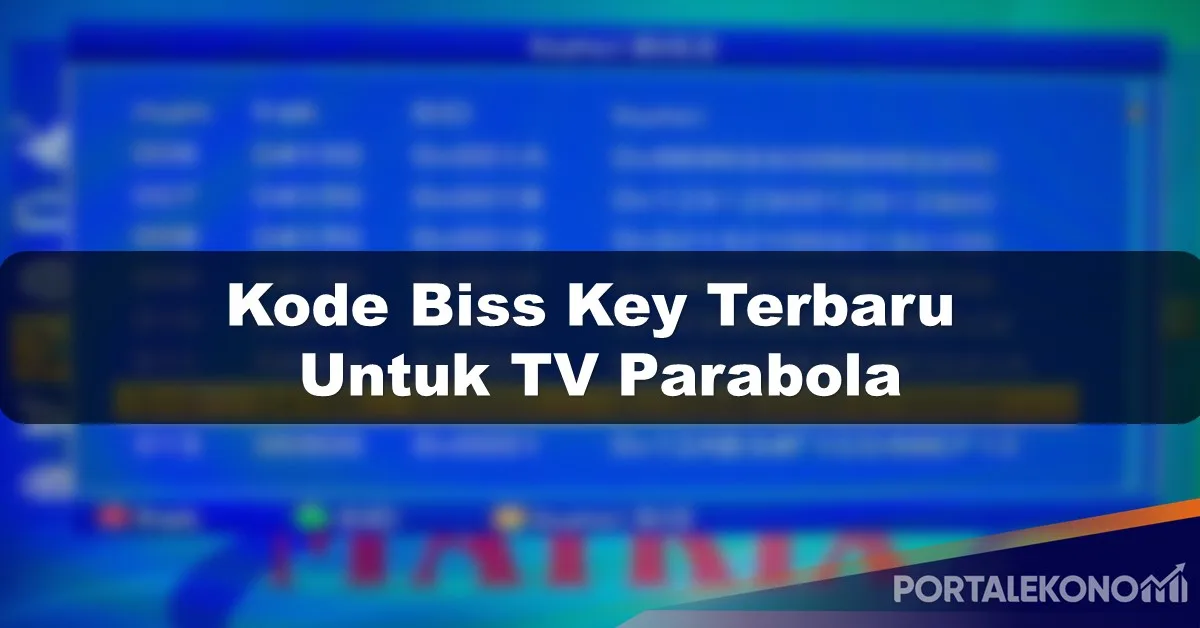 Ini Dia Kode Biss Key Terbaru Untuk TV Parabola di Indonesia