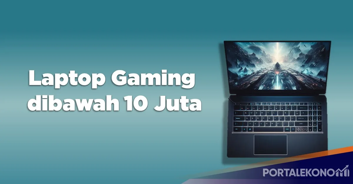 Rekomendasi Terbaik Laptop Gaming dibawah 10 Juta di Indonesia