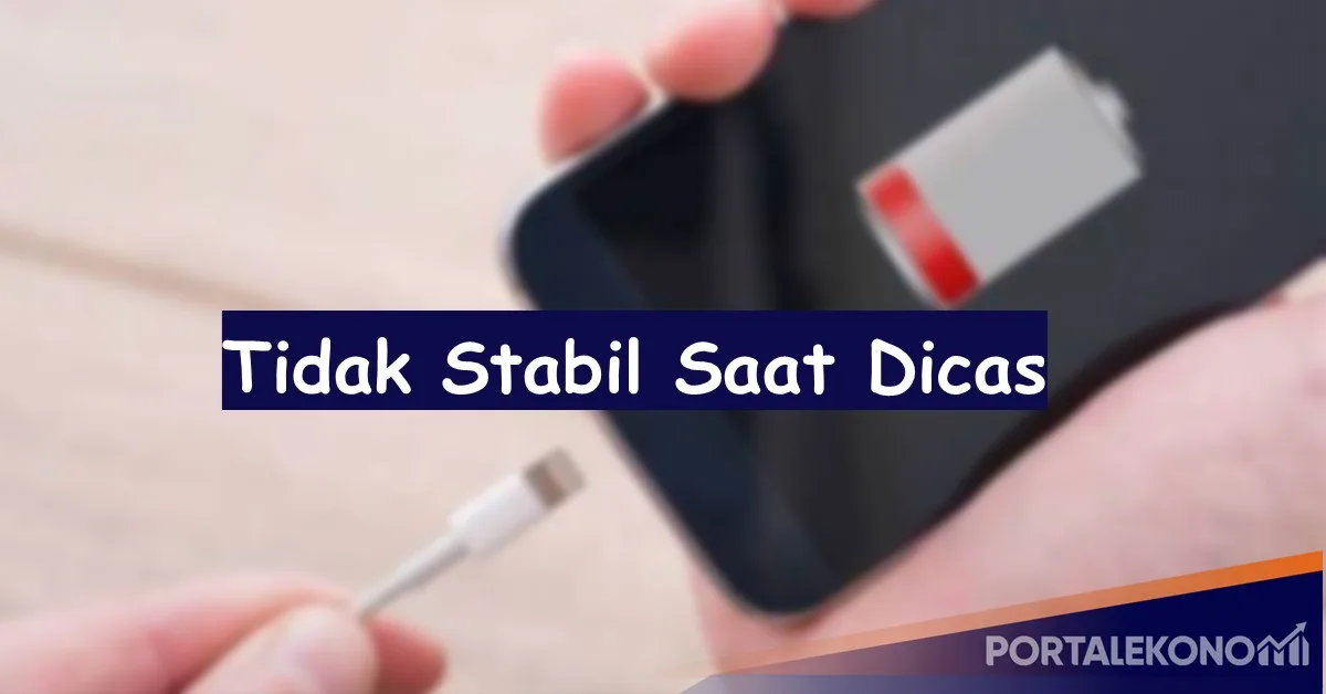 Tidak Stabil Saat Dicas