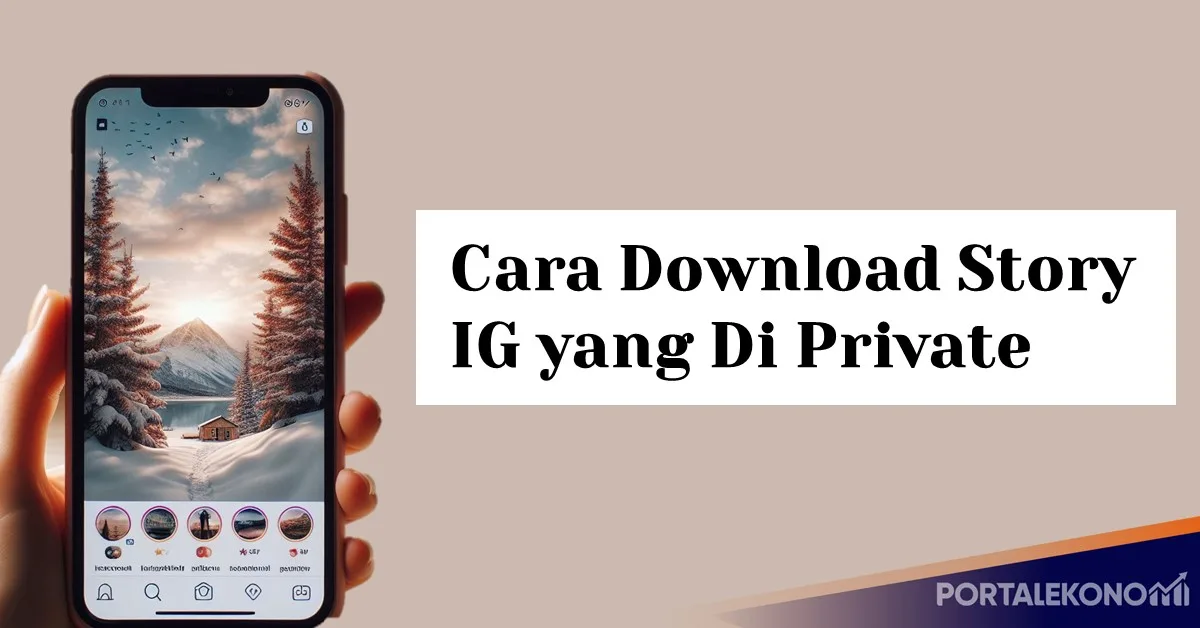 Cara Download Story IG yang Di Private