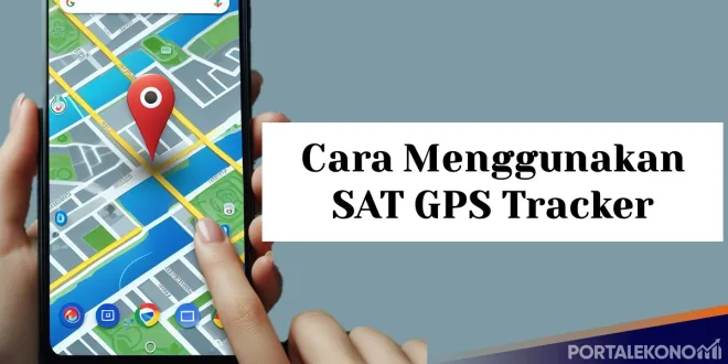 Cara Menggunakan SAT GPS Tracker