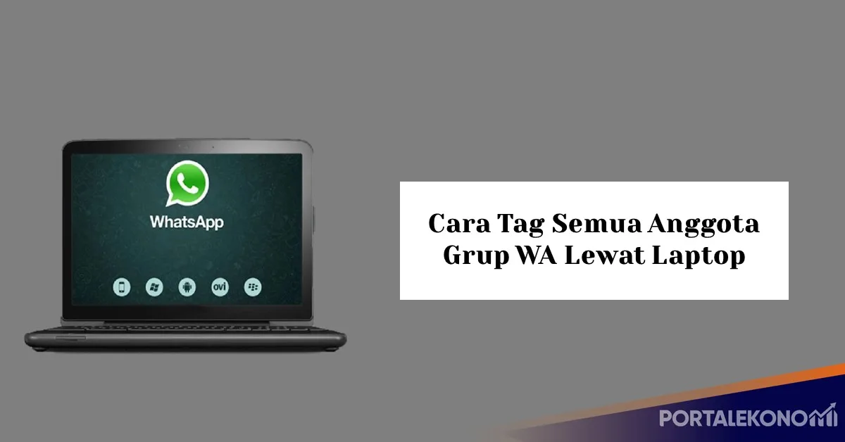 Cara Tag Semua Anggota Grup WA Lewat Laptop