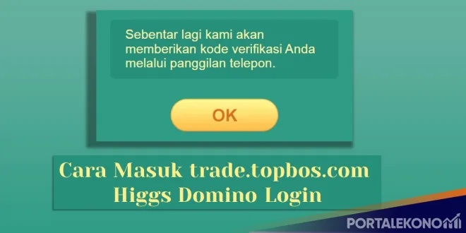 Cara Masuk trade.topbos.com Higgs Domino Login Terbaru 2024