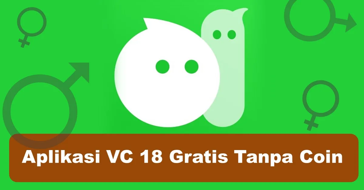 Aplikasi VC 18 Gratis Tanpa Coin