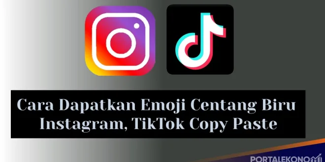 Cara Dapatkan Emoji Centang Biru Instagram, TikTok Copy Paste