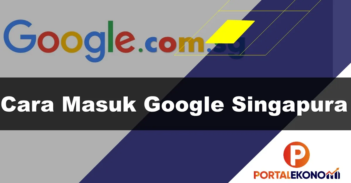 Cara Masuk Google Singapura