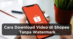 Cara Download Video di Shopee Tanpa Watermark