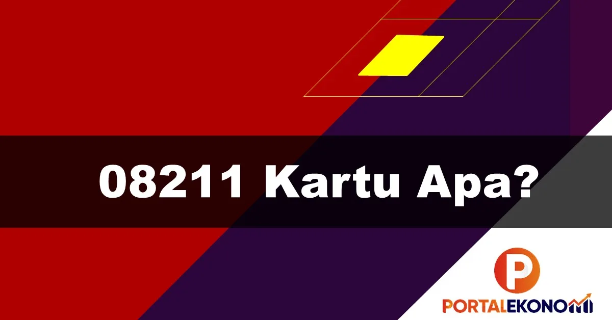 08211 Kartu Apa Ungkap Provider dan Kelebihannya