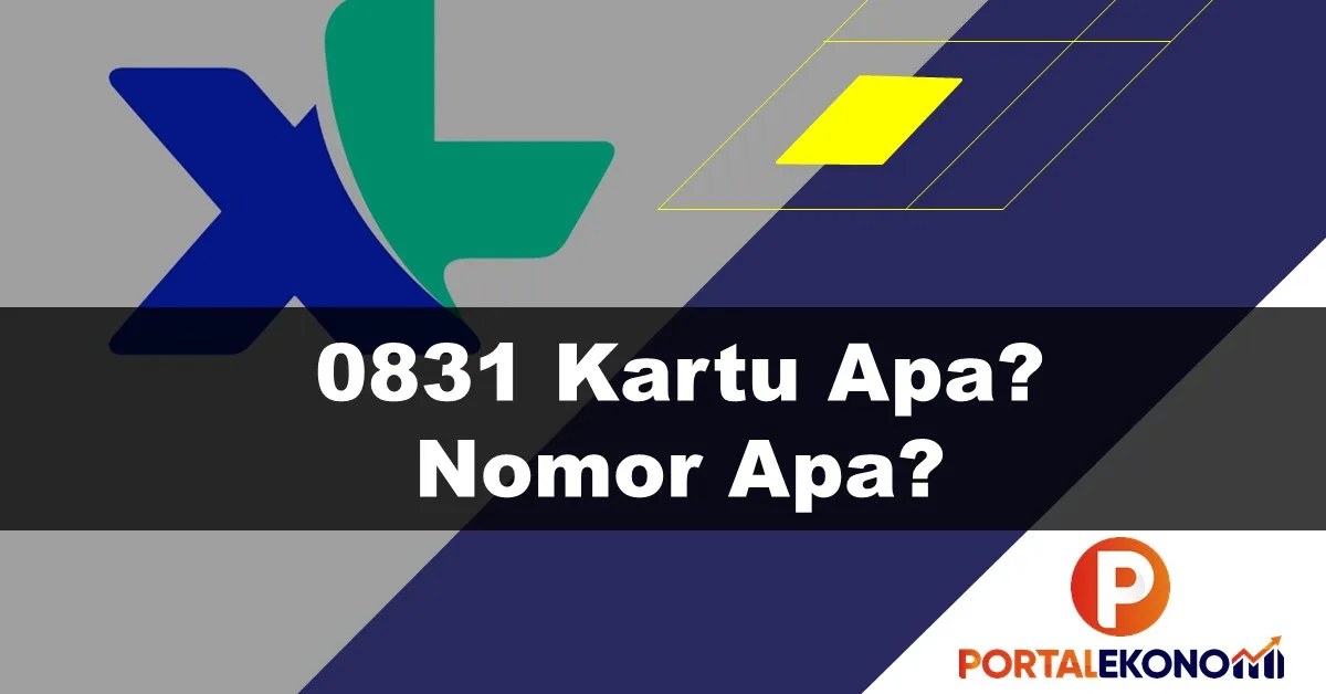 0831 Kartu Apa Nomor Apa Mengenal Kode Nomor Telepon Seluler