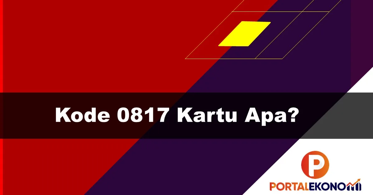 Kode 0817 Kartu Apa Nomor Apa